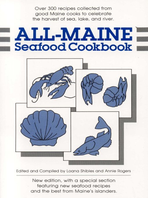 Title details for All-Maine Seafood Cookbook by Loana Shibles - Available